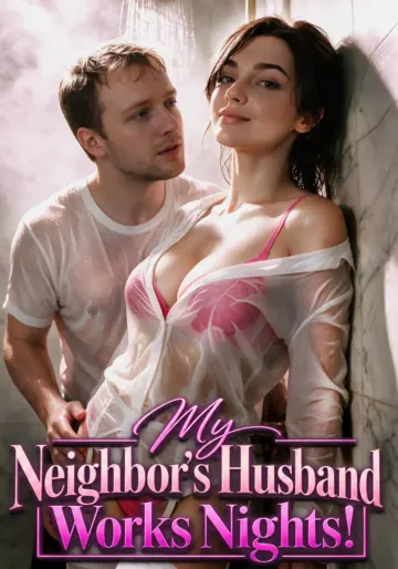 My Neighbor’s Husband Works Nights! Candy Shorts porn series poster